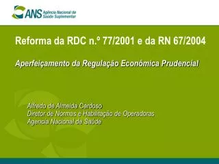 reforma da rdc n 77 2001 e da rn 67 2004 aperfei amento da regula o econ mica prudencial