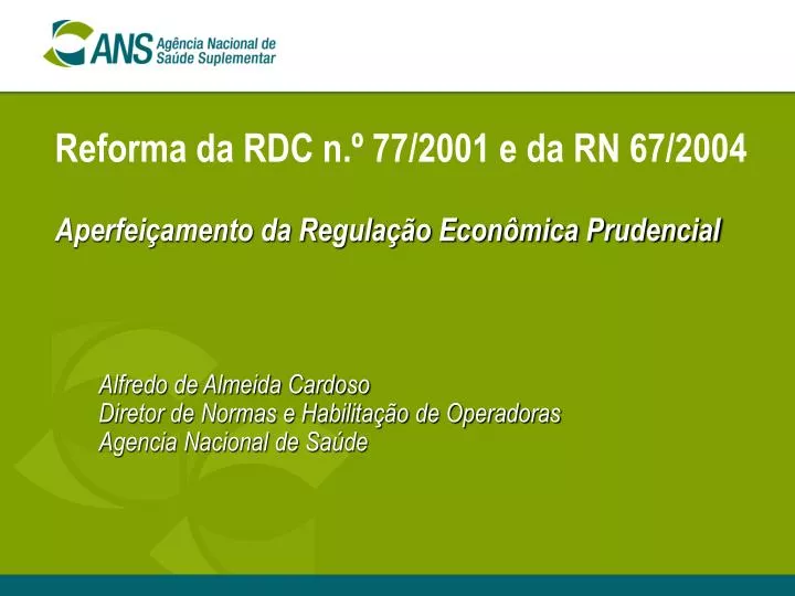 reforma da rdc n 77 2001 e da rn 67 2004 aperfei amento da regula o econ mica prudencial