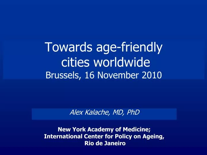 towards age friendly cities worldwide brussels 16 november 2010