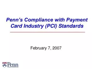 Penn’s Compliance with Payment Card Industry (PCI) Standards
