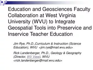 Jim Rye, Ph.D.,Curriculum &amp; Instruction ( Science Education), WVU &lt;jim.rye@mail.wvu.edu&gt;
