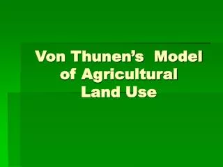 Von Thunen’s Model of Agricultural Land Use