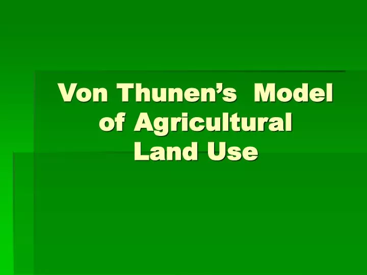 von thunen s model of agricultural land use