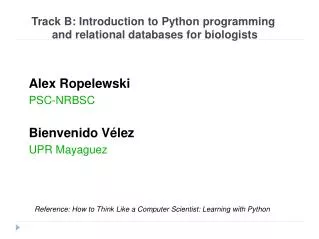 Track B: Introduction to Python programming and relational databases for biologists