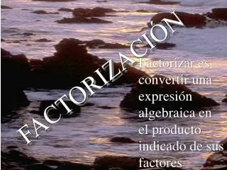 FACTORIZACIÓN