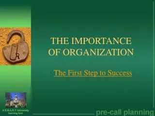 THE IMPORTANCE OF ORGANIZATION