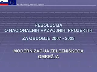 RESOLUCIJA O NACIONALNIH RAZVOJNIH PROJEKTIH ZA OBDOBJE 2007 - 2023