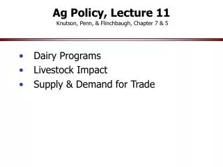 Ag Policy, Lecture 11 Knutson, Penn, &amp; Flinchbaugh, Chapter 7 &amp; 5