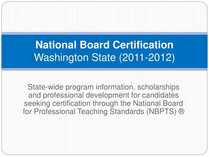 PPT National Board Certification Washington State (2011 2012