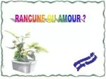 RANCUNE OU AMOUR ? - slide 1