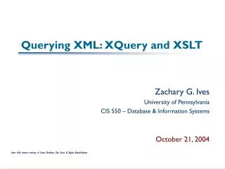 Querying XML: XQuery and XSLT