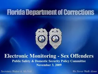 Electronic Monitoring - Sex Offenders Public Safety &amp; Domestic Security Policy Committee November 3, 2009