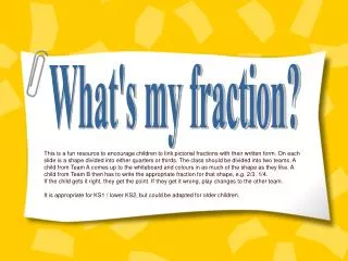 What's my fraction?