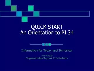 QUICK START An Orientation to PI 34