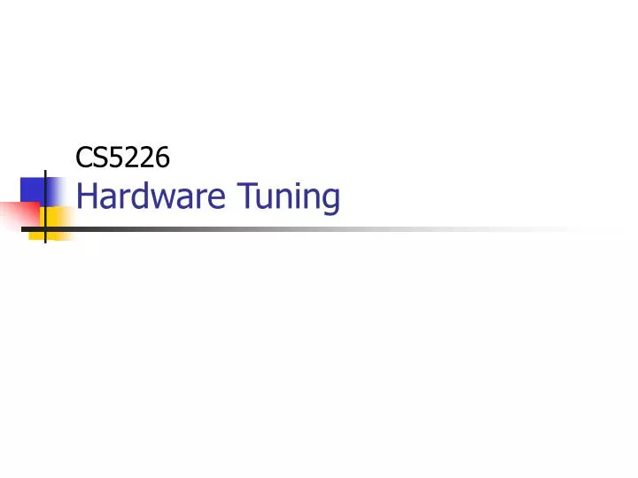 cs5226 hardware tuning
