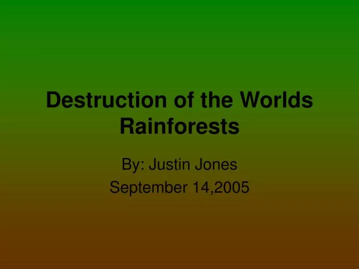 destruction of the worlds rainforests