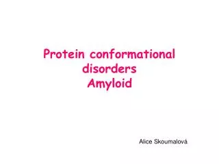 Protein conformational disorders Amyloid