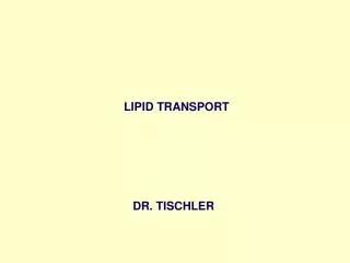 DR. TISCHLER