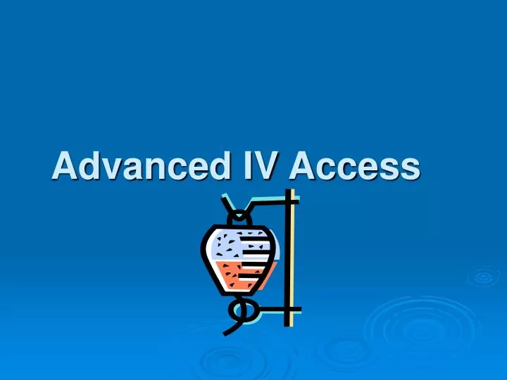 advanced iv access