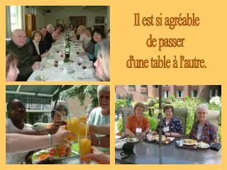 Il est si agréable de passer d'une table à l'autre.