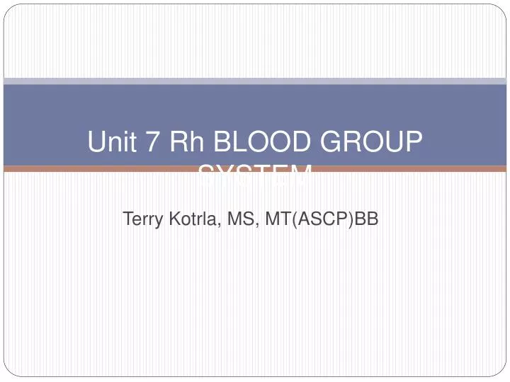 unit 7 rh blood group system