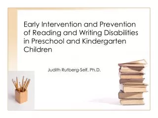 Early Intervention and Prevention of Reading and Writing Disabilities in Preschool and Kindergarten Children