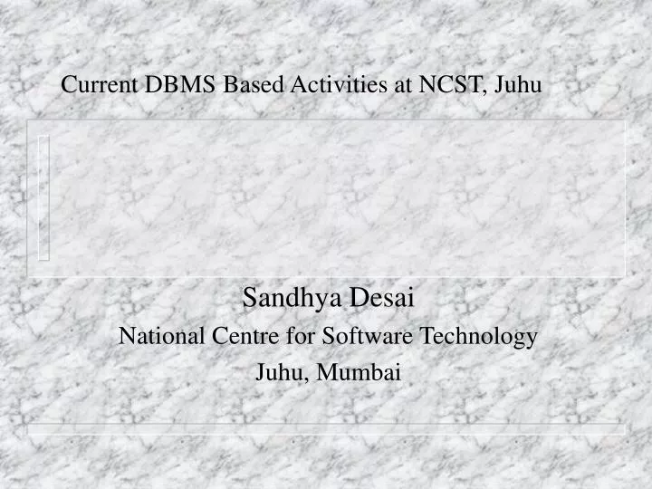 current dbms based activities at ncst juhu