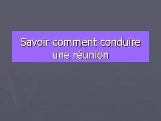 savoir comment conduire une r union