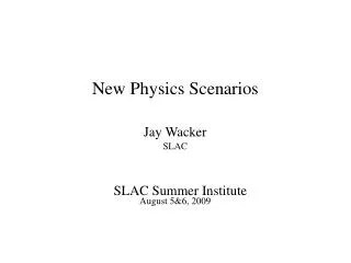 New Physics Scenarios