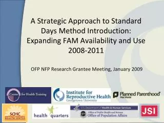 A Strategic Approach to Standard Days Method Introduction: Expanding FAM Availability and Use 2008-2011