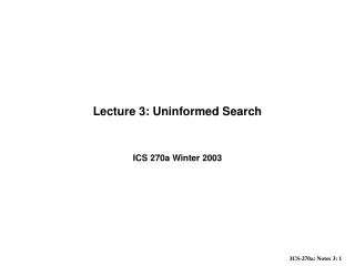 Lecture 3: Uninformed Search