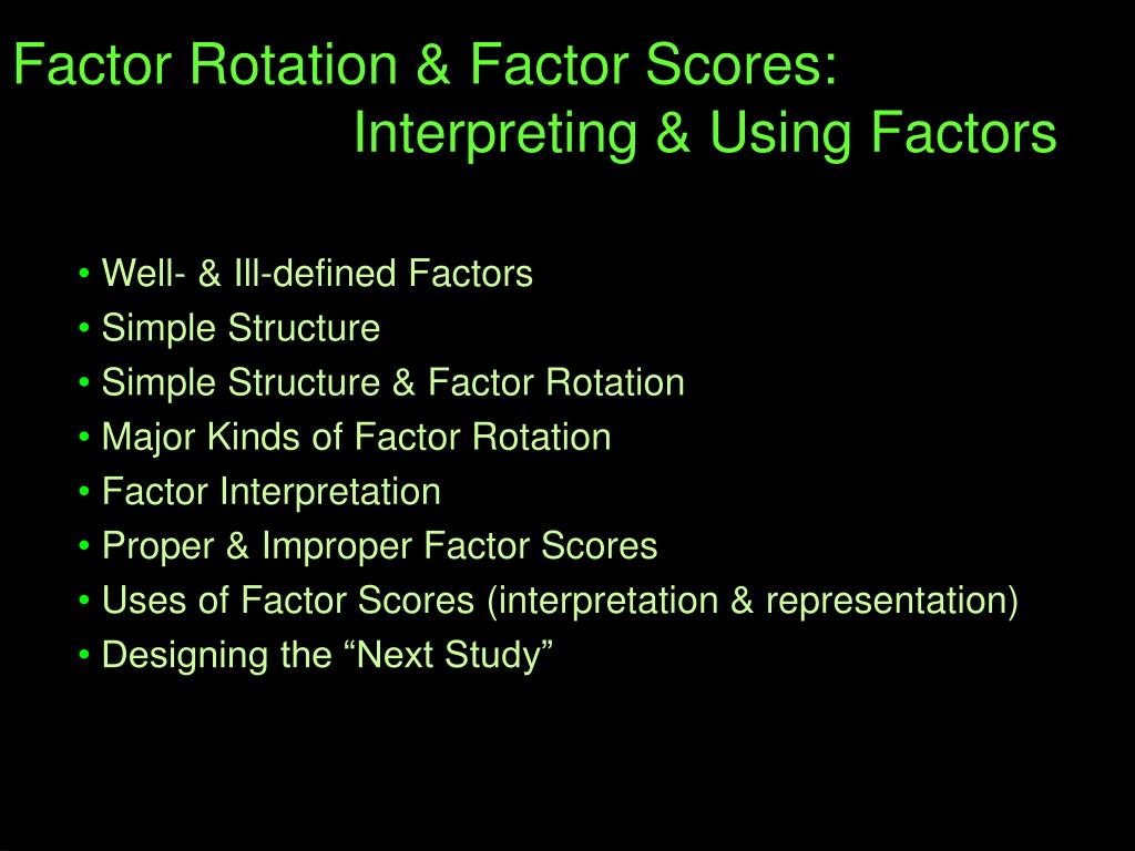 PPT - Factor Rotation & Factor Scores: Interpreting & Using Factors ...