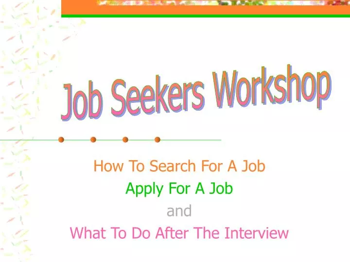how to search for a job apply for a job and what to do after the interview
