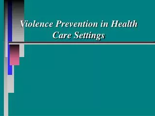 Violence Prevention in Health Care Settings