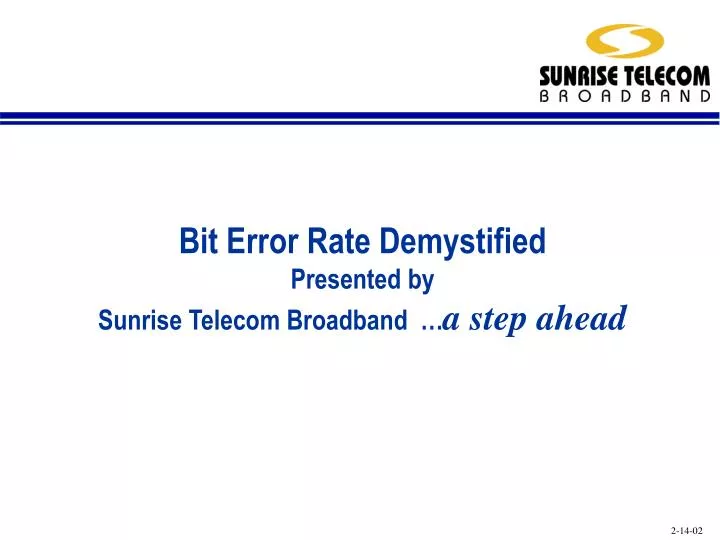 bit error rate demystified presented by sunrise telecom broadband a step ahead