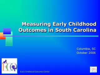 Measuring Early Childhood Outcomes in South Carolina