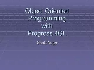 Object Oriented Programming with Progress 4GL
