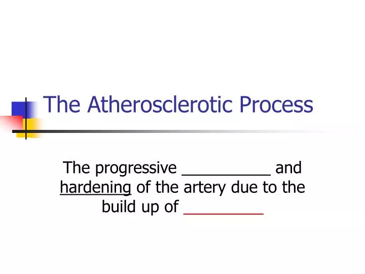 the atherosclerotic process