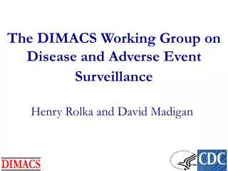 The DIMACS Working Group on Disease and Adverse Event Surveillance