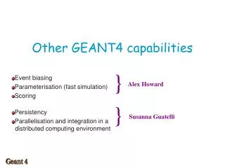 Other GEANT4 capabilities