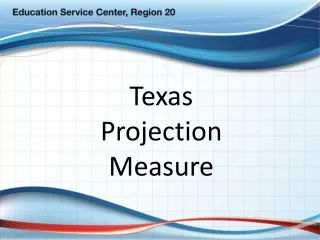 Texas Projection Measure