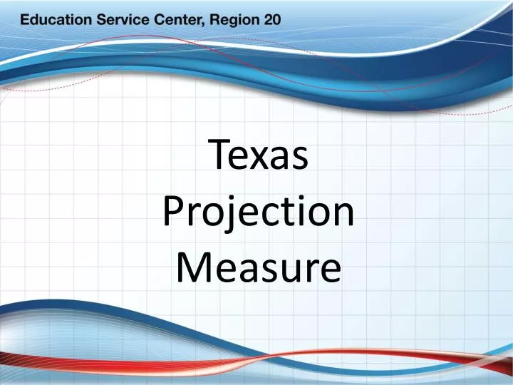texas projection measure