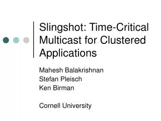 Slingshot: Time-Critical Multicast for Clustered Applications