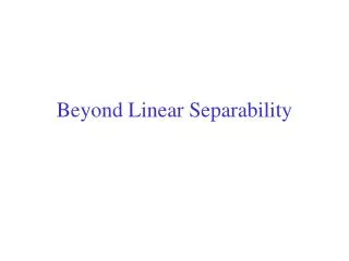 Beyond Linear Separability