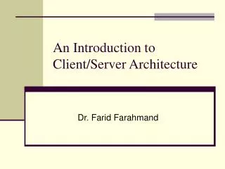 An Introduction to Client/Server Architecture