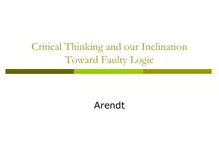 Critical Thinking and our Inclination Toward Faulty Logic