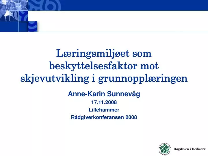 PPT - Læringsmiljøet Som Beskyttelsesfaktor Mot Skjevutvikling I ...