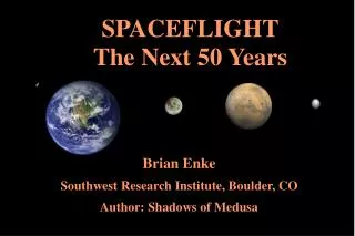 Brian Enke Southwest Research Institute, Boulder, CO Author: Shadows of Medusa