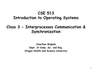 CSE 513 Introduction to Operating Systems Class 3 - Interprocesses Communication &amp; Synchronization