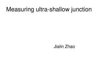 Measuring ultra-shallow junction